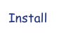 Install